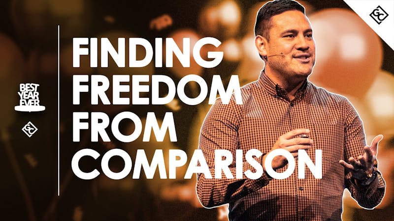 Finding Freedom From Comparison|Best Year Ever|wk1